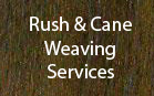 Chair Recaning and Rush Weaving
