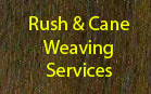 Chair Recaning and Rush Weaving