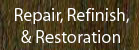 Repair and refinish, or restore your finish