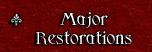 Major Restorations